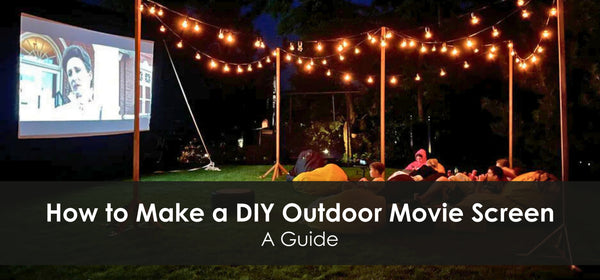 How to Make a DIY Outdoor Movie Screen: A Guide