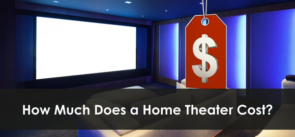 How Much Does a Home Theater Cost?