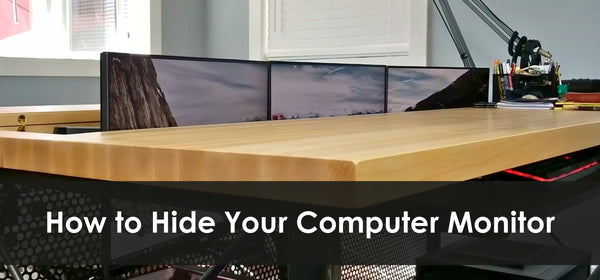 How to Hide Your Computer Monitor